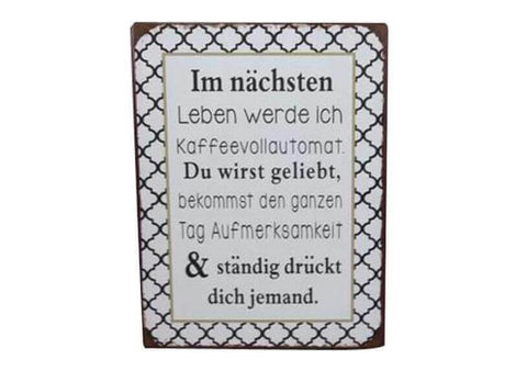 Nostalgie Blechschild "Im nächsten Leben..." 35x26 50228