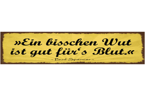 Schild Ein Bisschen Wut Ist Gut Für's Blut Bud Spencer 46 x 10 Blech od. Holz