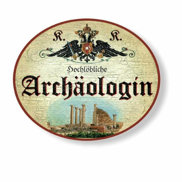 Kuk nostalgie holzschild hochlöbliche archäologin