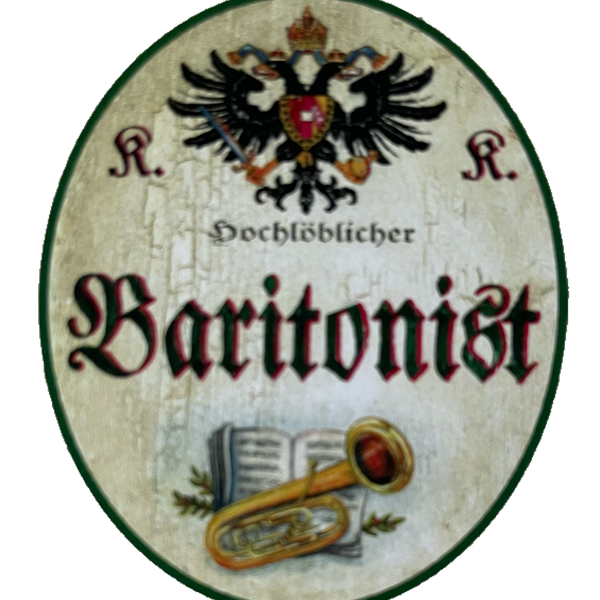 KuK Nostalgie Holzschild Hochlöblicher Baritonist Bariton Instrument Schild