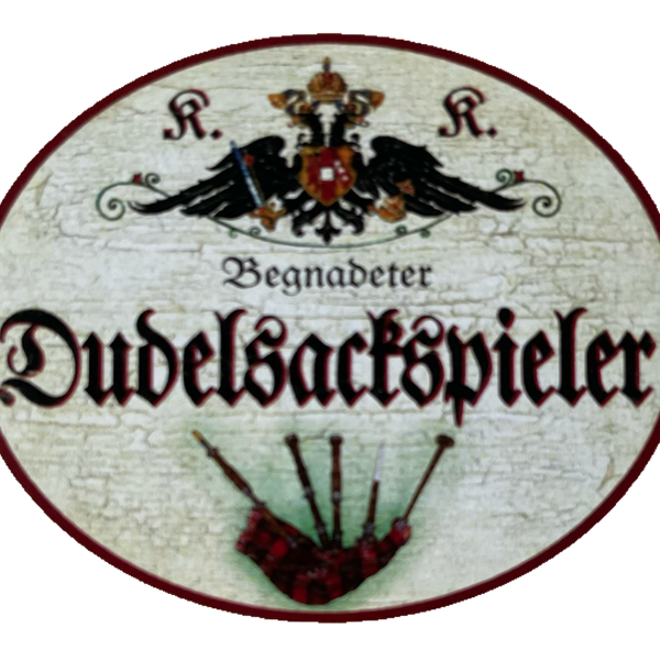 KuK Nostalgie Holzschild Begnadeter Dudelsackspieler Dudelsack Musiker Schild