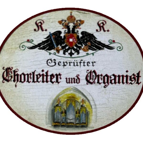 KuK Nostalgie Holzschild Geprüfter Chorleiter & Organist Chor Orgel Schild