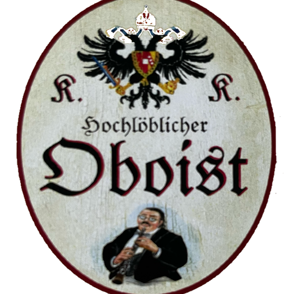 KuK Nostalgie Holzschild Hochlöblicher Oboist Oboe Blasinstrument Musiker Schild