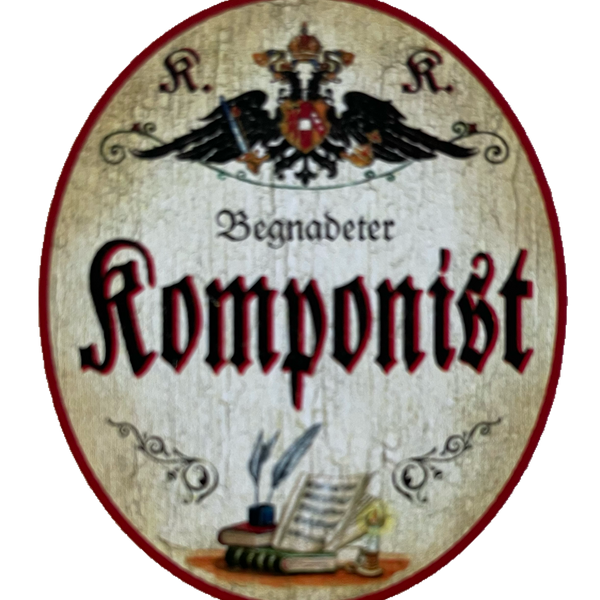 KuK Nostalgie Holzschild Begnadeter Komponist Liedermacher Songwriter Schild