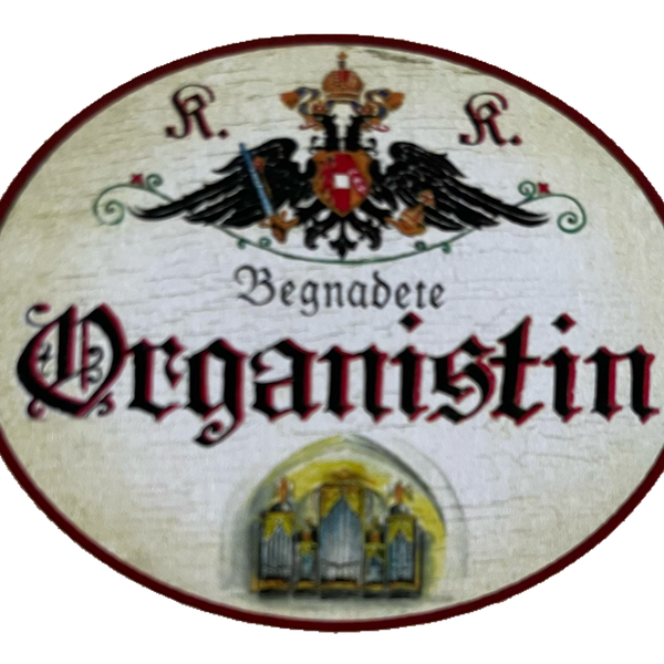 KuK Nostalgie Holzschild Begnadete Organistin Orgel Kirche Musiker Schild