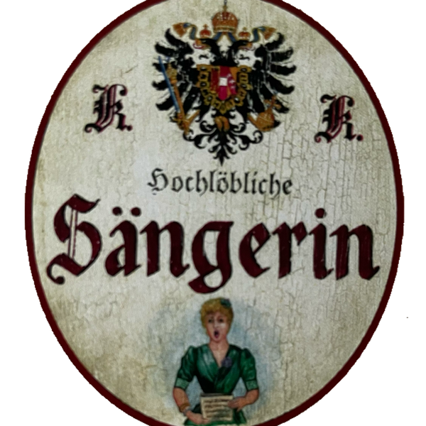 KuK Nostalgie Holzschild Hochlöbliche Sängerin Gesang Singen Musik Schild