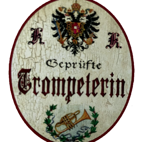 KuK Nostalgie Holzschild Geprüfte Trompeterin Trompete Blasinstrument Schild