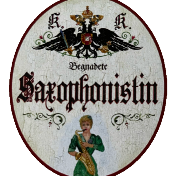 KuK Nostalgie Holzschild Begnadete Saxophonistin Saxophon Blasinstrument Schild
