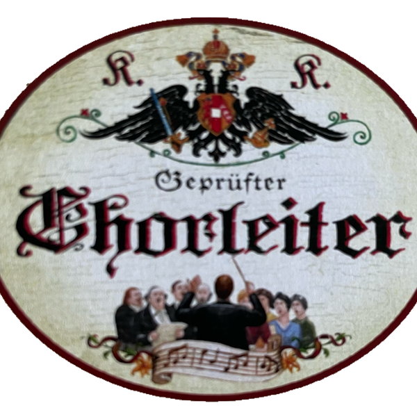 KuK Nostalgie Holzschild Geprüfter Chorleiter Chor Gesang Musik Chöre Schild
