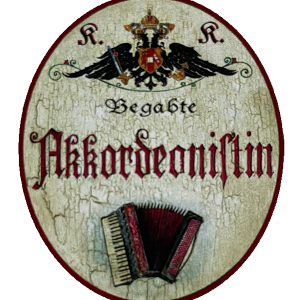 KuK Nostalgie Holzschild Begabte Akkordeonistin Akkordeon Musikerin Musik Schild