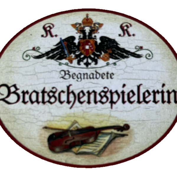 KuK Nostalgie Holzschild Begnadete Bratschenspielerin Bratsche Viola Schild