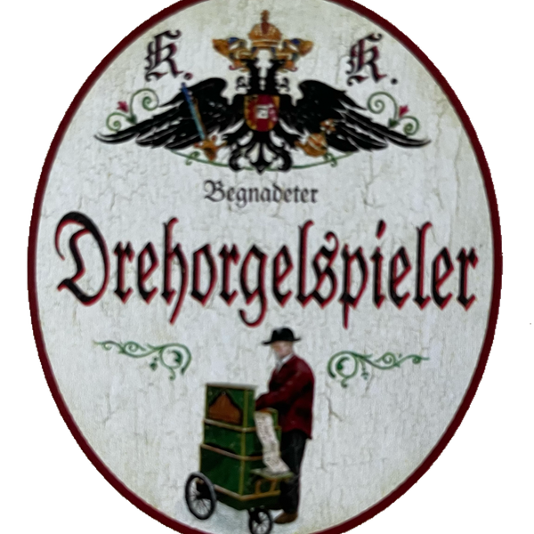 KuK Nostalgie Holz Schild Begnadeter Drehorgelspieler Leierkasten Drehorgel