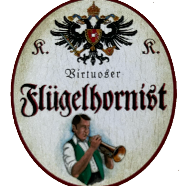 KuK Nostalgie Holzschild Virtuoser Flũgelhornist Flügelhorn Musiker Schild