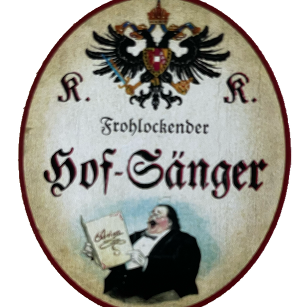 KuK Nostalgie Holzschild Frohlockender Hof-Sänger Gesang Singen Sänger Schild