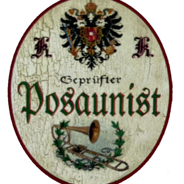 KuK Nostalgie Holzschild Geprüfter Posaunist Blasinstrument Musiker Musik Schild