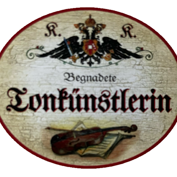 KuK Nostalgie Holzschild Begnadete Tonkünstlerin Musikerin Musik Schild