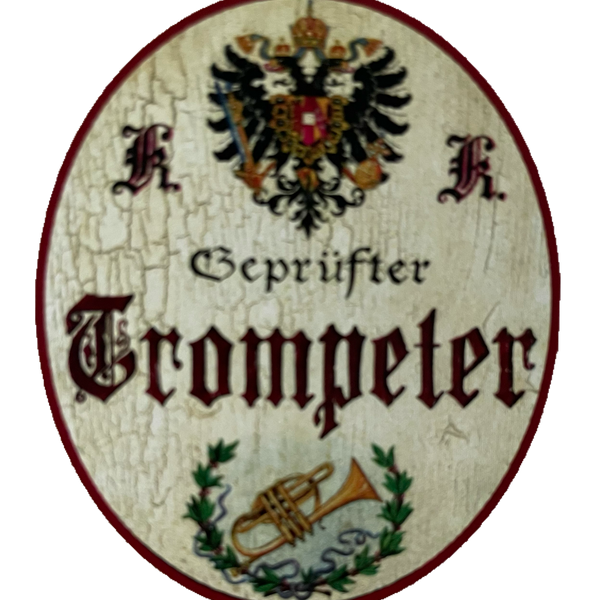 KuK Nostalgie Holzschild Geprüfter Trompeter Trompete Blasinstrument Schild
