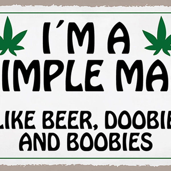 Schild Spruch Im a simple man Bin einfacher Mann Bier Gras Brüste Alkohol  JW