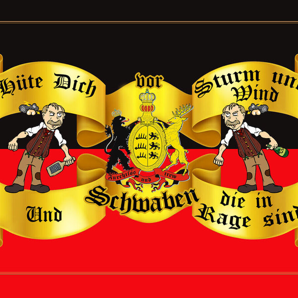 Schild Spruch Hüte dich vor Strum und Wind und Schwaben die in Rage sind JW