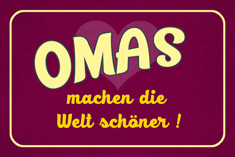 Schild Spruch Omas machen die Welt schöner Herz Liebe JW