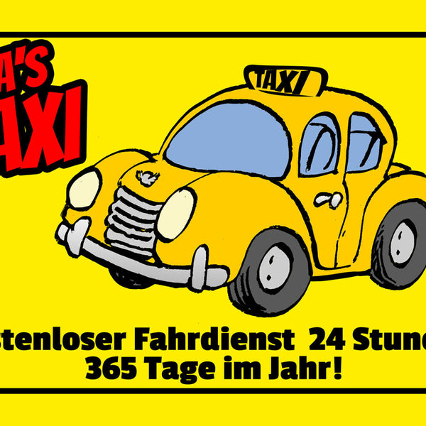 Schild Spruch Omas Taxi Kostenloser Fahrtdienst 365 Tage im Jahr Auto Comic JW