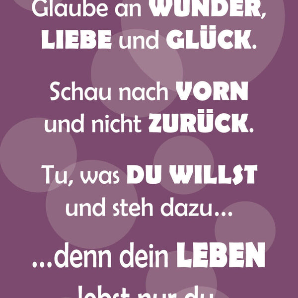 Schild Spruch Glaube an Wunder Liebe Glück Dein Leben lebst nur du JW