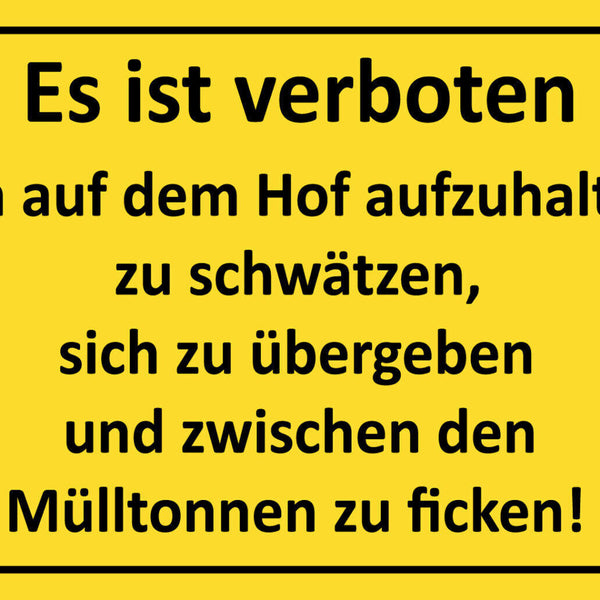 Schild Spruch Es ist verboten zwischen den Mülltonnen zu ficken Warnung JW
