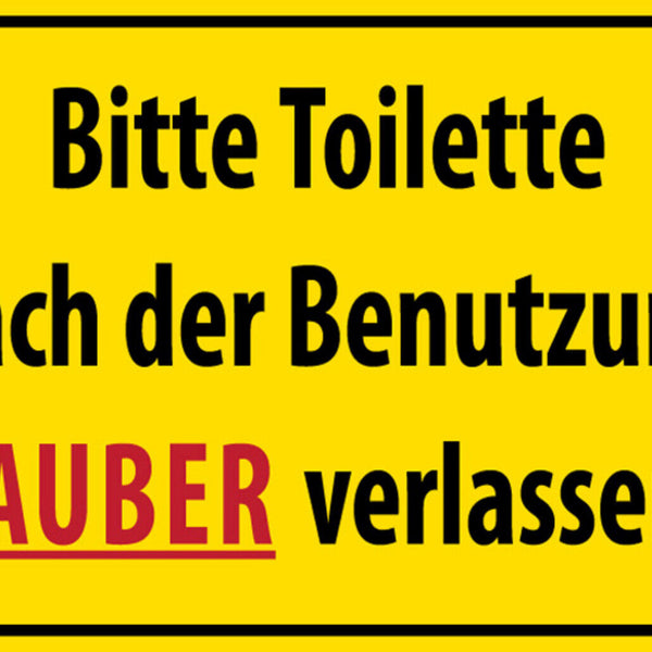 Schild Spruch Bitte Toilette nach Benutzung sauber verlassen Warnung JW