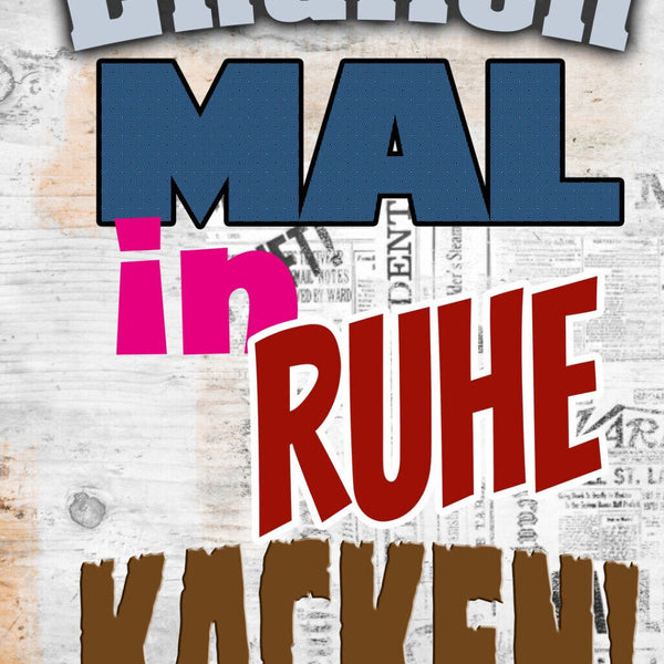 Schild Spruch Endlich mal in Ruhe kacken Toilette Klo WC JW