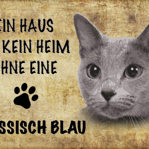 Schild Spruch Haus ist kein Heim ohne Russisch Blau Katze JW