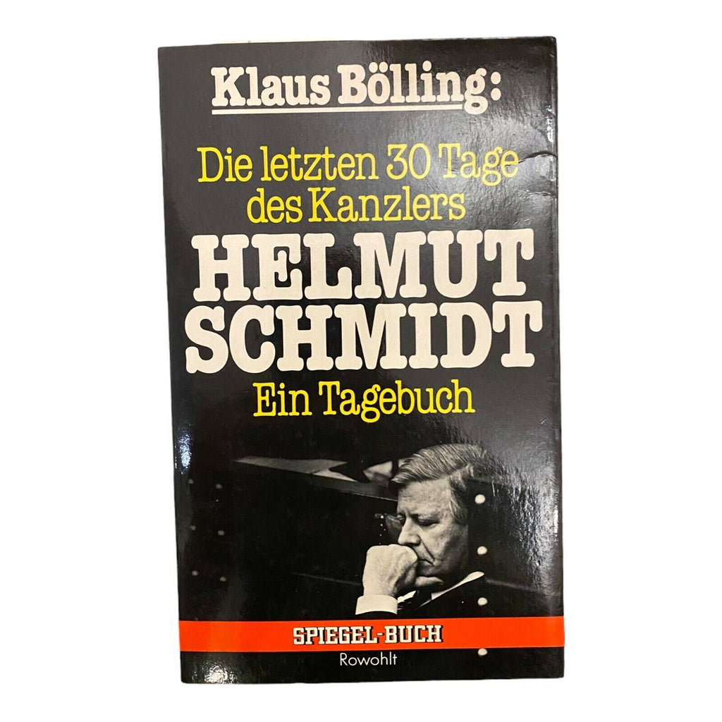 354 Klaus Bölling DIE LETZTEN 30 DREISSIG TAGE DES KANZLERS HELMUT SCHMIDT