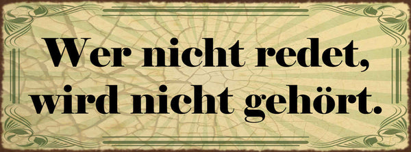 Schild Wer Nicht Redet Wird Nicht Gehört Kommunikation 27x10 Blech od.Holz