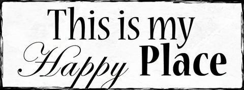Schild This Is My Happy Place Glücklich Sein Glücklicher Ort 27x10 Blech od.Holz