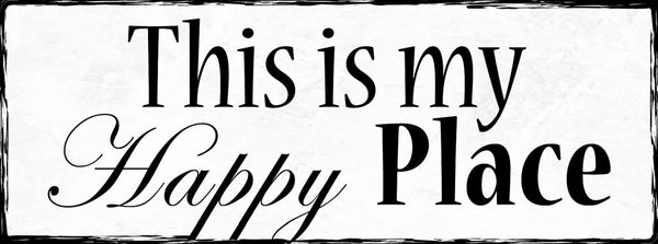 Schild This Is My Happy Place Glücklich Sein Glücklicher Ort 27x10 Blech od.Holz