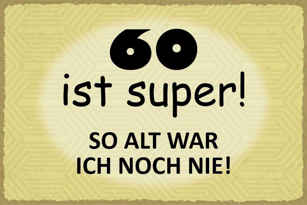 Nostalgie schild 60 super alter geburtstag 12x18 / 20x30 / 30x40 blech od. holz
