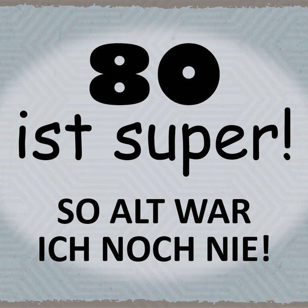 Nostalgie schild 80 super alter geburtstag 12x18 / 20x30 / 30x40 blech od. holz