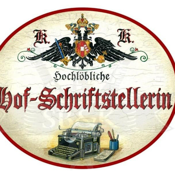 KuK Nostalgie Holzschild Hochlöbliche Hof-Schriftstellerin (Größe: 14x17)
