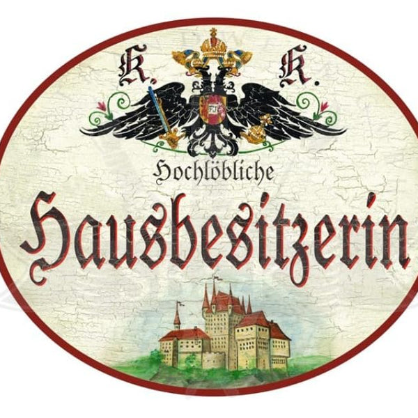 KuK Nostalgie Holzschild Hochlöbliche Hausbesitzerin (Größe: 14x17)