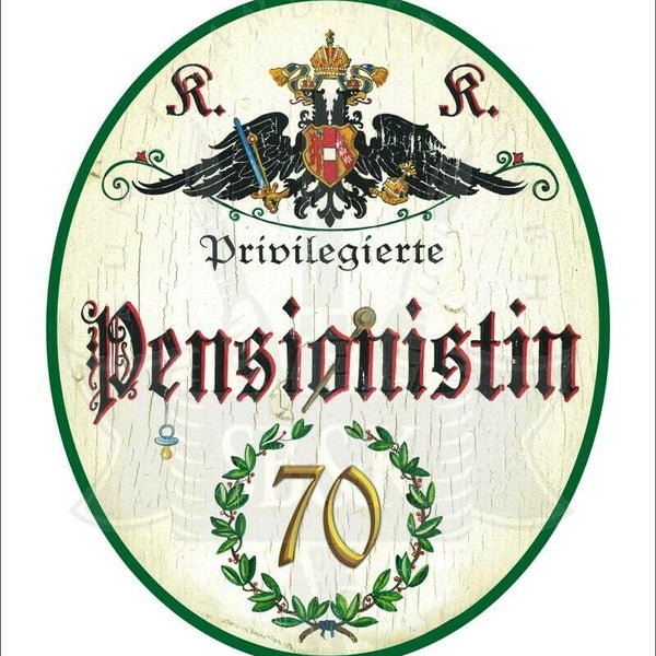 KuK Nostalgie Holzschild - Privilegierte Pensionistin 70 TH (Größe: 14x17)