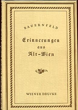 Erinnerungen aus Alt-Wien. Herausgeg. von Josef Bindtner.