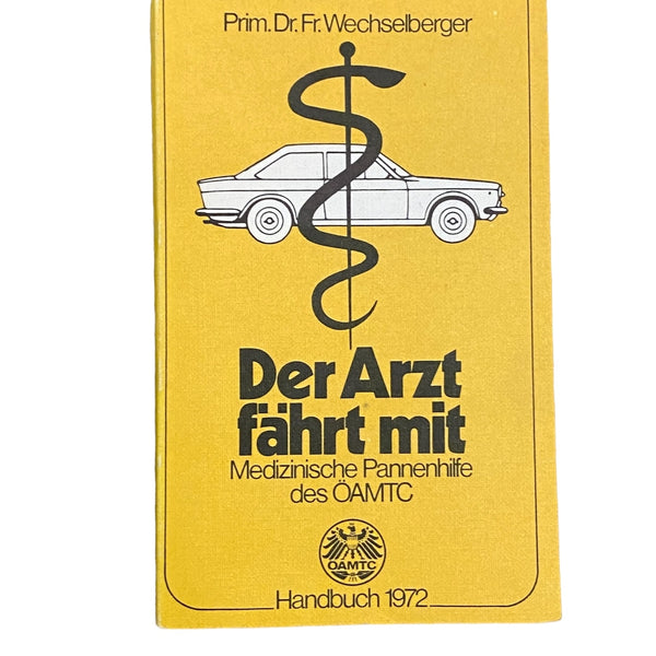 2928 Wechselberger DER ARZT FÄHRT MIT: MEDIZINISCHE PANNENHILFE DES ÖAMTC