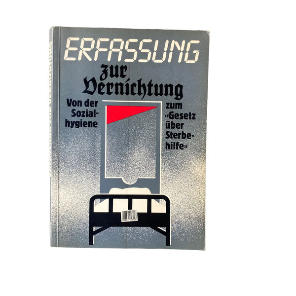 4444 ERFASSUNG ZUR VERNICHTUNG. VON DER SOZIALHYGIENE ZUM 'GESETZ ÜBER STERBEHI