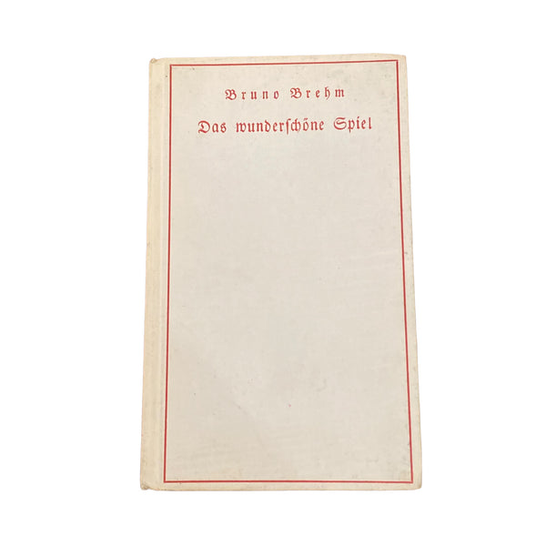4249 Bruno Brehm DAS WUNDERSCHÖNE SPIEL: KINDERGESCHICHTEN HC