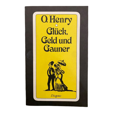1815 O. Henry GLÜCK, GELD UND GAUNER Ausgew. Geschichten DIOGENES