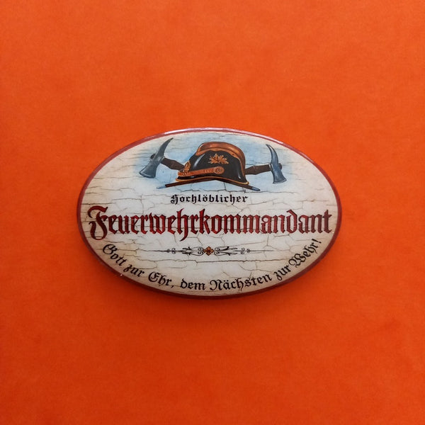 Nostalgie KuK Flaschenöffner Magnet Hochlöblicher Feuerwehrkommandant Gott Z.Ehr