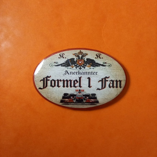Nostalgie KuK Flaschenöffner Magnet Anerkannter Formel 1 Fan