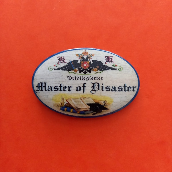 Nostalgie KuK Flaschenöffner Magnet Privilegierter Master Of Disaster