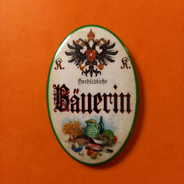 Nostalgie KuK Flaschenöffner Magnet Hochlöbliche Bäuerin