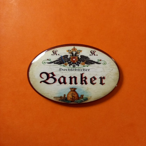 Nostalgie KuK Flaschenöffner Magnet Hochlöblicher Banker