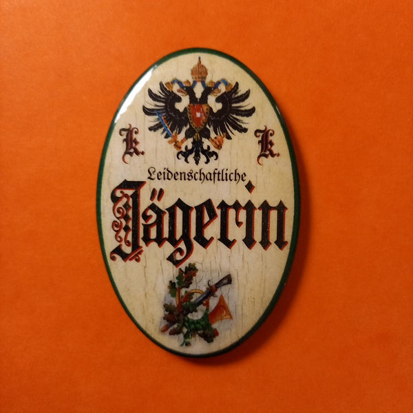 Nostalgie KuK Flaschenöffner Magnet Leidenschaftliche Jägerin
